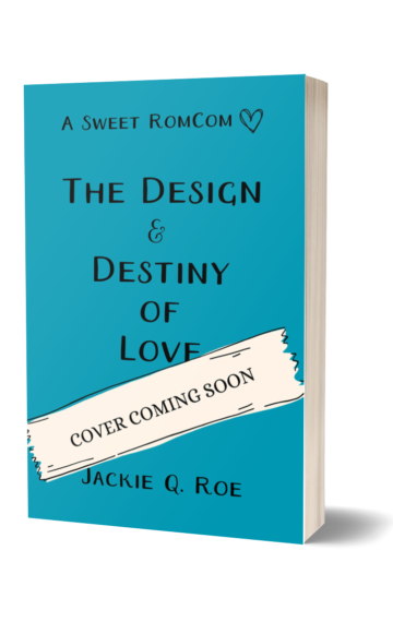 The Design and Destiny of Love 3D book cover - authorjroe.com